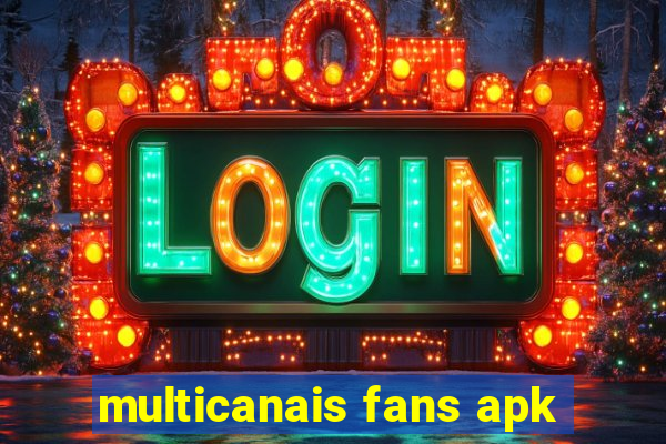 multicanais fans apk